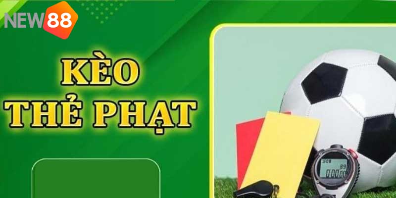 Kèo thẻ phạt New88