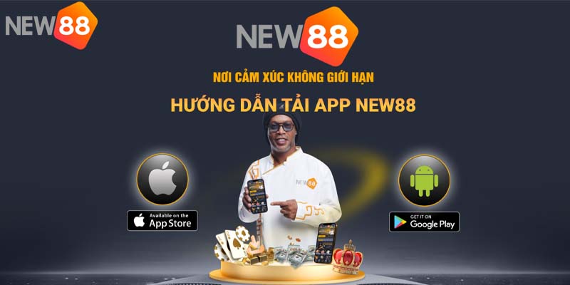 Vì sao hội viên nên tham gia tải app New88